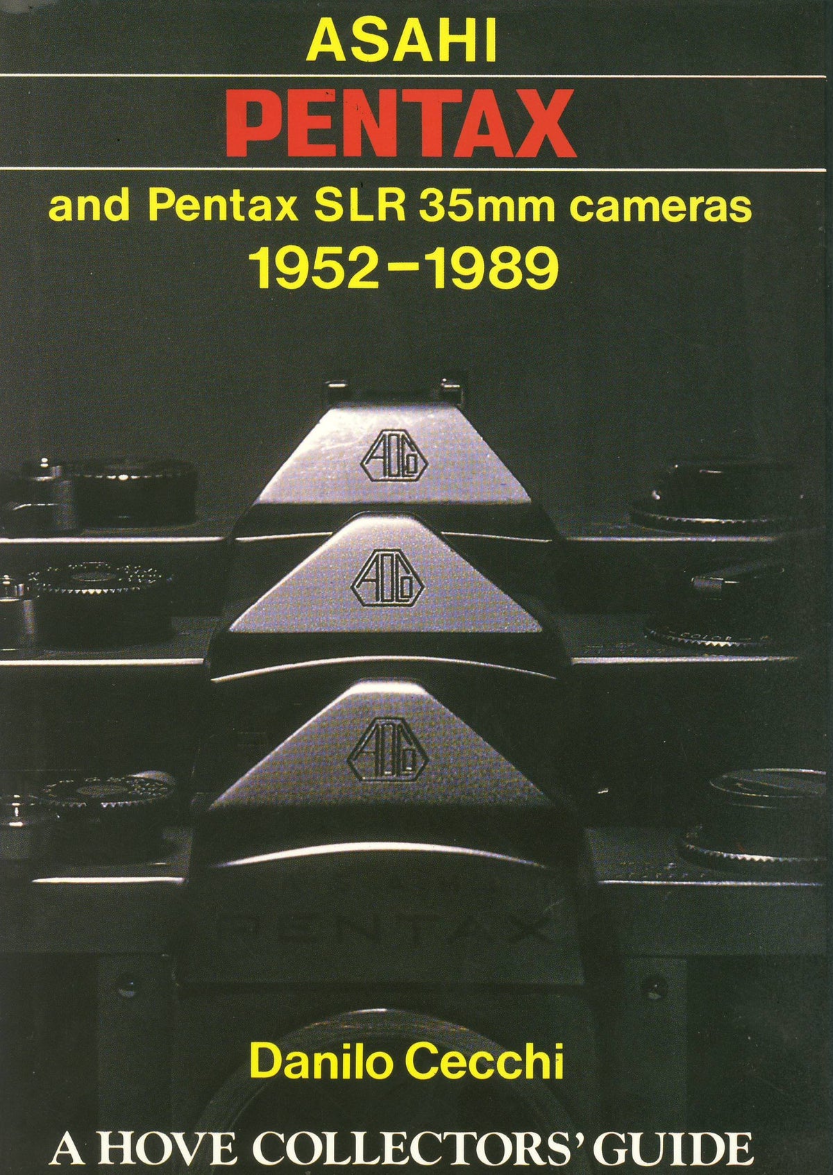 Asahi Pentax and Pentax SLR 35mm Cameras 1952–1989 – Collectors' Guide by Danilo Cecchi (PDF) – cover