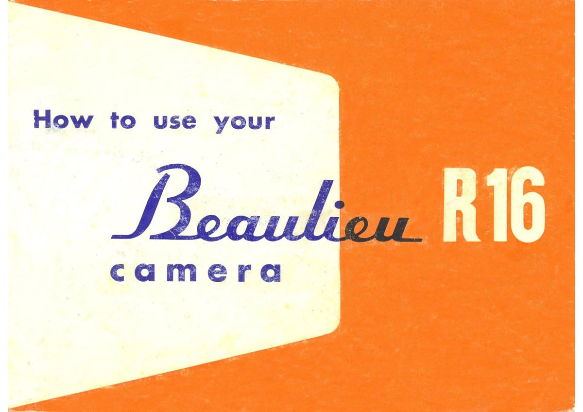 Beaulieu R16 Reflex Camera – How to Use Your Beaulieu R16 Camera, English – front cover